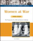 Image for Women at war  : the progressive era, World War I and women&#39;s suffrage, 1900-1920