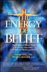 Image for The Energy of Belief : Psychology&#39;s Power Tools to Focus Intention and Release Blocking Beliefs