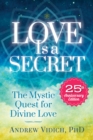 Image for Love Is a Secret: The Mystic Quest for Divine Love