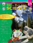 Image for Skill-Building Science, Grades 3 - 4: Standards-Based Activities in Physical, Life, and Earth Science