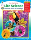 Image for Just the Facts: Life Science, Grades 4 - 6: Fun activities, puzzles, and investigations!