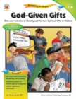 Image for God-Given Gifts, Grades 3 - 6: Skits and Activities to Identify and Nurture Spiritual Gifts in Children
