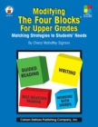 Image for Modifying the Four-Blocks for Upper Grades, Grades 4 - 8: Matching Strategies to Students&#39; Needs