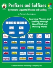 Image for Prefixes and Suffixes, Grades 3 - 8: Systematic Sequential Phonics and Spelling