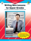 Image for Writing Mini-Lessons for Upper Grades, Grades 4 - 6: The Big-Blocks&amp;#x2122; Approach