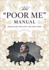 Image for The Poor Me Manual : Perfecting Self Pity-My Own Story