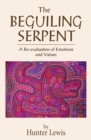 Image for The beguiling serpent: a re-evaluation of emotions and values