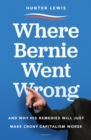 Image for Where Bernie went wrong: and why his remedies will just make crony capitalism worse