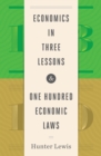 Image for Economics in Three Lessons and One Hundred Economics Laws