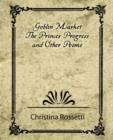 Image for Goblin Market, the Prince&#39;s Progress, and Other Poems