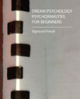 Image for Dream Psychology - Psychoanalysis for Beginners - Freud