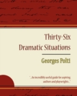 Image for 36 Dramatic Situations - Georges Polti