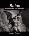 Image for Satan His Motives and Methods