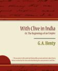 Image for With Clive in India Or, the Beginnings of an Empire