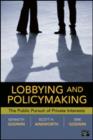 Image for Lobbying and policymaking  : the public pursuit of private interests
