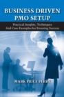 Image for Business driven PMO setup  : practical insights, techniques and case examples for ensuring success