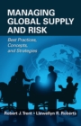 Image for Managing global supply and risk  : best practices, concepts, and strategies