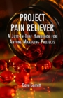 Image for Project pain reliever  : a just-in-time field guide