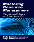 Image for Mastering resource management using Microsoft Project and Project Server 2010