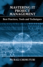Image for Mastering IT project management  : best practices, tools and techniques