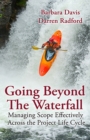 Image for Going beyond the waterfall  : managing scope effectively across the project lifecycle