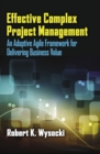 Image for Effective complex project management  : an adaptive agile framework for delivering business value