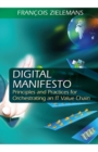 Image for Digital Manifesto : Principles and Practices for Orchestrating an IT Value Chain