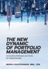 Image for The new dynamic of portfolio management  : innovative methods and tools for rapid results