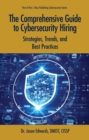 Image for The Comprehensive Guide to Cybersecurity Hiring
