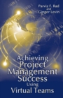 Image for Achieving Project Management Success Using Virtual Teams
