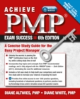 Image for Achieve PMP exam success: a concise study guide for the busy project manager