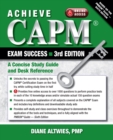 Image for Achieve CAPM exam success: a concise study guide and desk reference