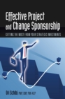 Image for Effective project and change sponsorship: getting the most from your strategic investments