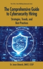 Image for Comprehensive Guide to Cybersecurity Hiring: Strategies, Trends, and Best Practices