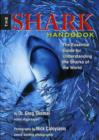 Image for The Shark Handbook : The Essential Guide for Understanding and Identifying the Sharks of the World