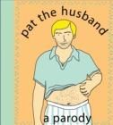 Image for Pat the husband  : a parody