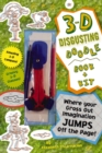 Image for 3-D Disgusting Doodles Book and   Kit : Where Your Gross-out Imagination Jumps Off the Page!