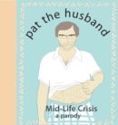 Image for Pat the Husband Mid-Life Crisis: A Parody