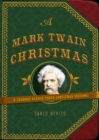 Image for A Mark Twain Christmas: a journey across three Christmas seasons