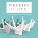 Image for Wedding Origami : The Ancient Tradition for Love and Celebrations