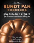 Image for The new bundt pan cookbook  : 150 fresh recipes for America&#39;s heirloom baking