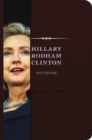 Image for The Hillary Rodham Clinton Signature Notebook : An Inspiring Notebook for Curious Minds