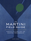 Image for The Martini Field Guide
