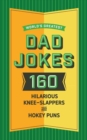 Image for World&#39;s Greatest Dad Jokes, Volume 2 : 160 More Hilarious Knee-slappers and Hokey Puns