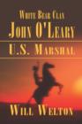 Image for White Bear Clan John O&#39;Leary U.S. Marshal