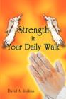 Image for Strength in Your Daily Walk