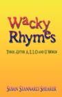 Image for Wacky Rhymes : Three-Letter A, E, I, O and U Words