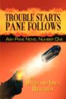 Image for Trouble Starts, Pane Follows : Ash Pane Novel Number One