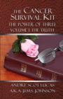 Image for The Cancer Survival Kit : The Power of Three: Volume I: The Truth