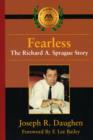 Image for Fearless : The Richard A. Sprague Story